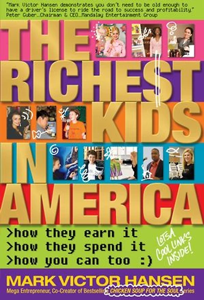 The Richest Kids America: How They Earn It, Spend You Can Too