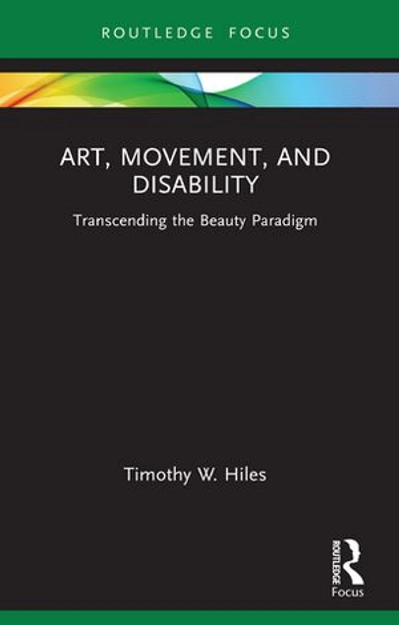 Art, Movement, and Disability: Transcending the Beauty Paradigm