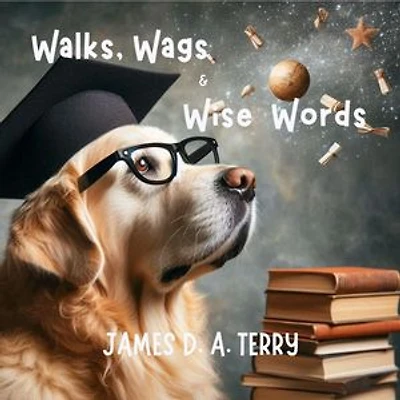 Walks, Wags & Wise Words: Notcho Dog Unleashed, #1