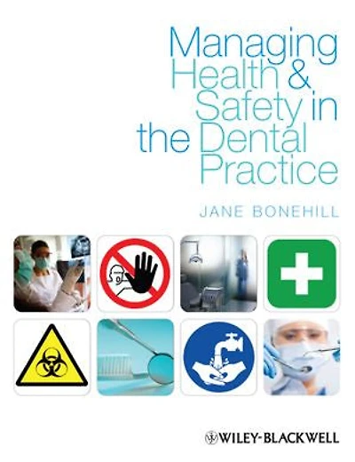 Managing Health and Safety the Dental Practice: A Practical Guide
