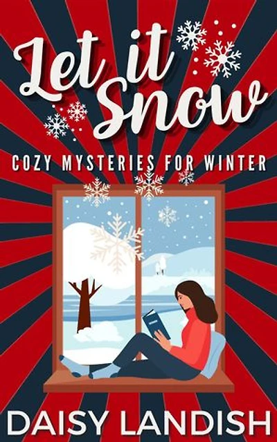 Let it Snow: Cozy Mysteries for Winter: Cozy Mystery Samplers, #3