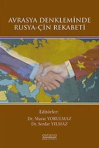 AVRASYA DENKLEMİNDE RUSYA-ÇİN REKABETİ