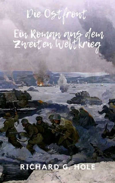 Die Ostfront: Ein Roman aus dem Zweiten Weltkrieg