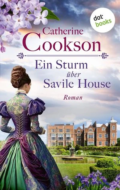 Ein Sturm über Savile House: Roman | Eine englische Familie zwischen Aufstieg, Glanz und Fall