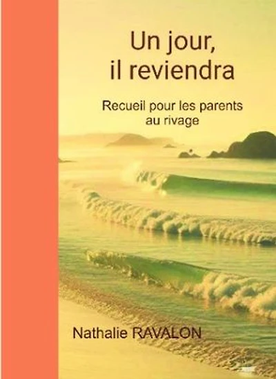 Un jour, il reviendra: Recueil pour les parents au rivage