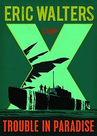 Camp X: Trouble Paradise: Book 5