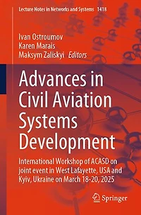 Advances Civil Aviation Systems Development: International Workshop of ACASD on Joint Event West Lafayette, USA and Kyiv, Ukraine March 18-20, 2025