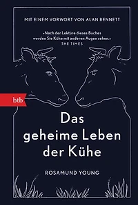 Das geheime Leben der Kühe: Mit einem Vorwort von Alan Bennett