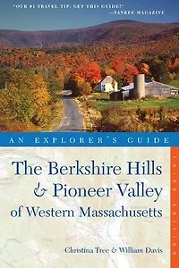 Explorer's Guide The Berkshire Hills And Pioneer Valley 3rd Edtn: Of Western Massachusetts