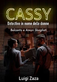 Cassy, Detective in nome delle donne: Belcanto e amori sbagliati: Cassy, Detective in nome delle donne, #2