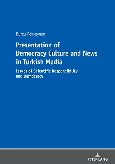Presentation of Democracy Culture and News Turkish Media: Issues Scientific Responsibility