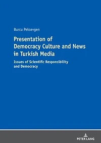 Presentation of Democracy Culture and News Turkish Media: Issues Scientific Responsibility