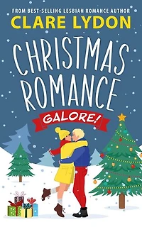 Christmas Romance Galore!: All I Want For Christmas, Christmas In Mistletoe & The Christmas Catch Boxset