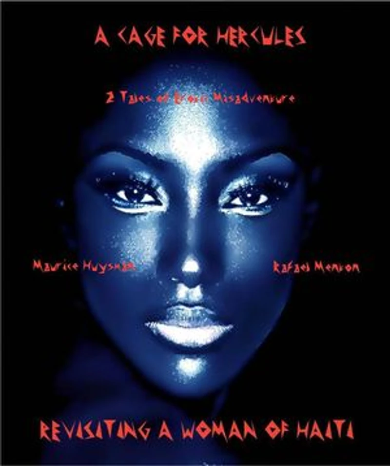 A Cage for Hercules - Revisiting a Woman of Haiti: 2 Tales of Erotic Misadventure