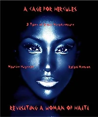 A Cage for Hercules - Revisiting a Woman of Haiti: 2 Tales of Erotic Misadventure