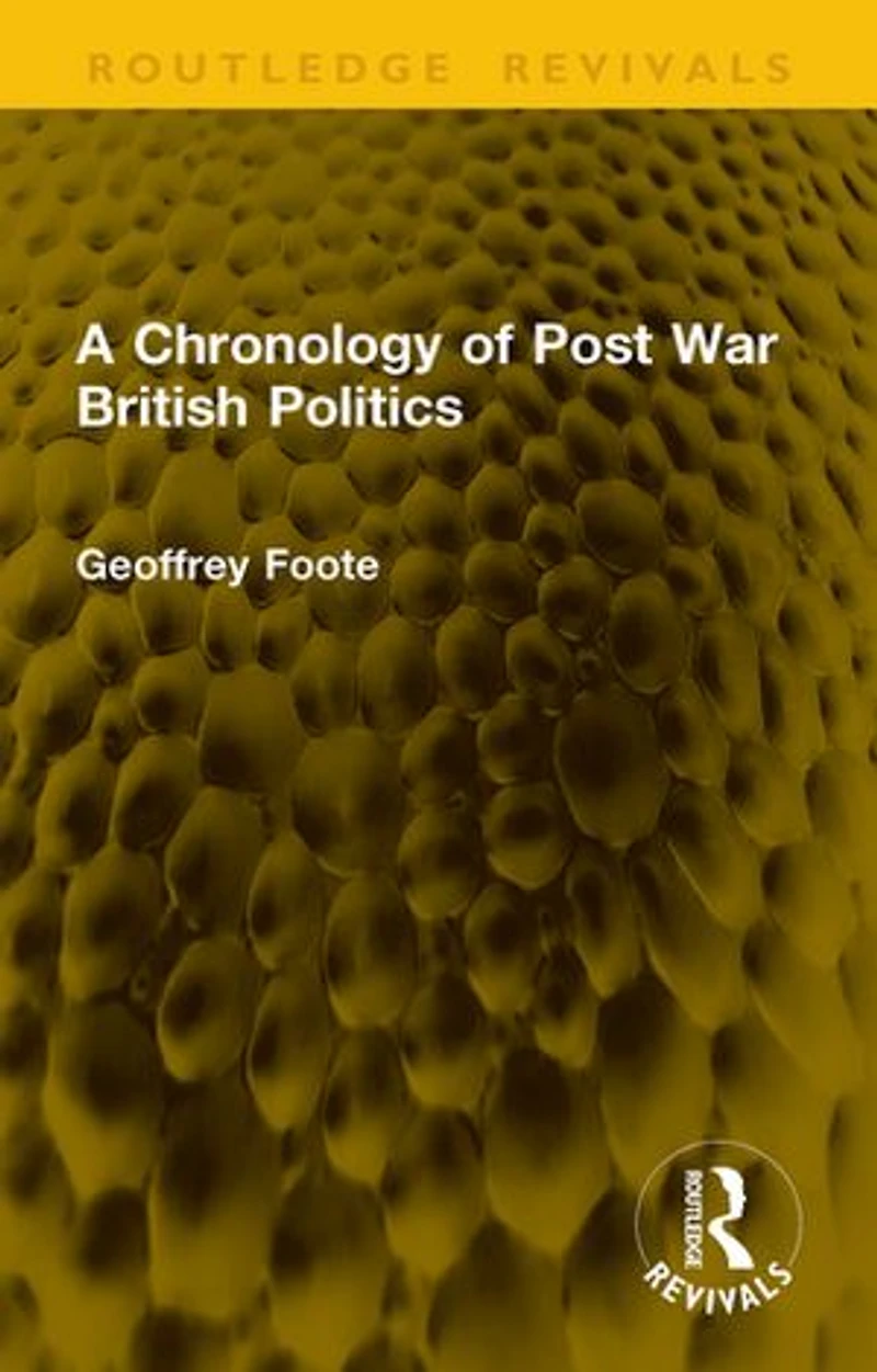 A Chronology of Post War British Politics