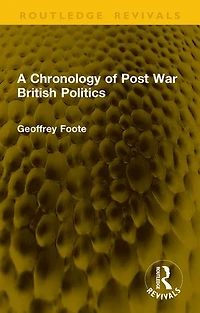 A Chronology of Post War British Politics