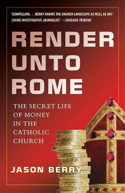 Render Unto Rome: The Secret Life Of Money Catholic Church