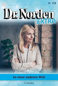 In einer anderen Welt: Dr. Norden Extra 226 – Arztroman