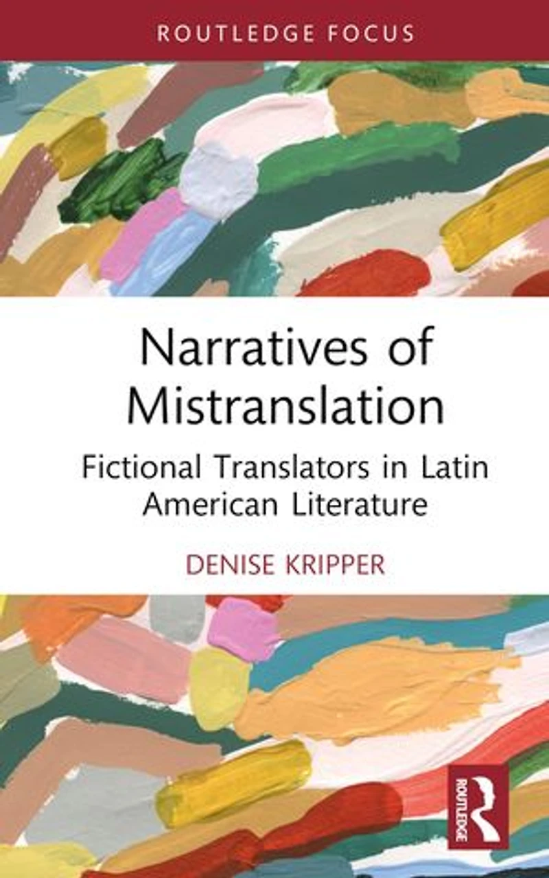 Narratives of Mistranslation: Fictional Translators Latin American Literature