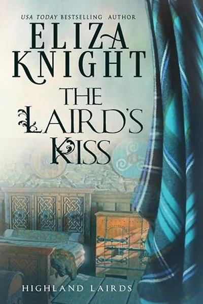 The Laird's Kiss: Highland Lairds, #2