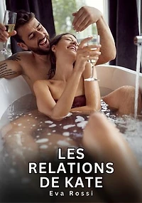 Les Relations de Kate: Nouvelles Érotiques de Sexe Tabou pour Adultes