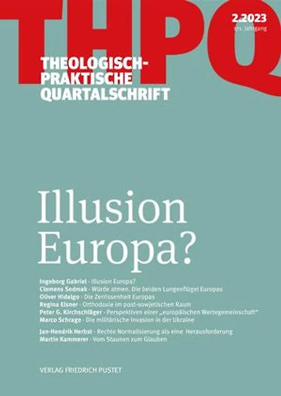 Illusion Europa?: Theologisch-praktische Quartalschrift 2/2023