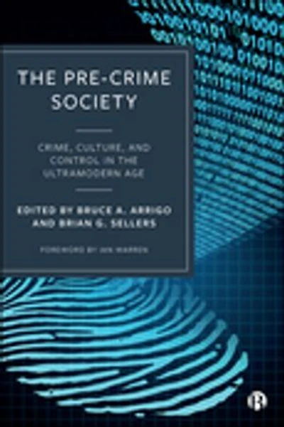 the Pre-Crime Society: Crime, Culture and Control Ultramodern Age