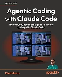 Agentic Coding with Claude Code: The Everyday Developer's Guide to Agentic Coding with Claude Code