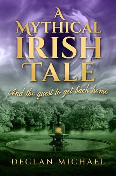 A Mythical Irish Tale: And the quest to get back home