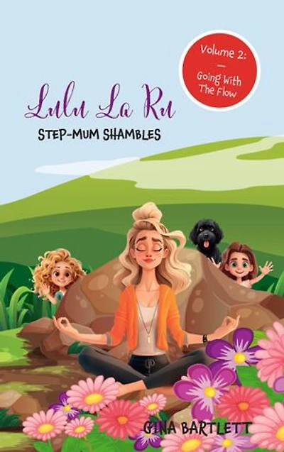 Lulu La Ru - Step Mum Shambles: Going With The Flow