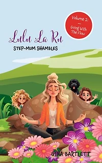 Lulu La Ru - Step Mum Shambles: Going With The Flow