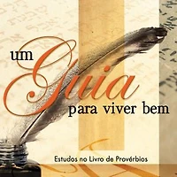 Um guia para viver bem (Revista do aluno): Estudo no livro de Provérbios
