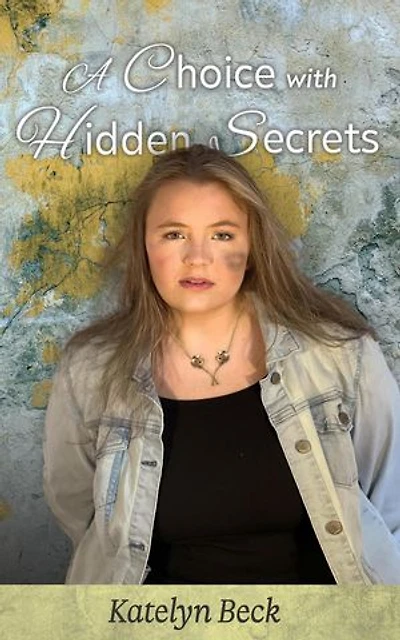 A Choice with Hidden Secrets: A Choice, #2