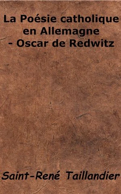 La Poésie catholique en Allemagne - Oscar de Redwitz