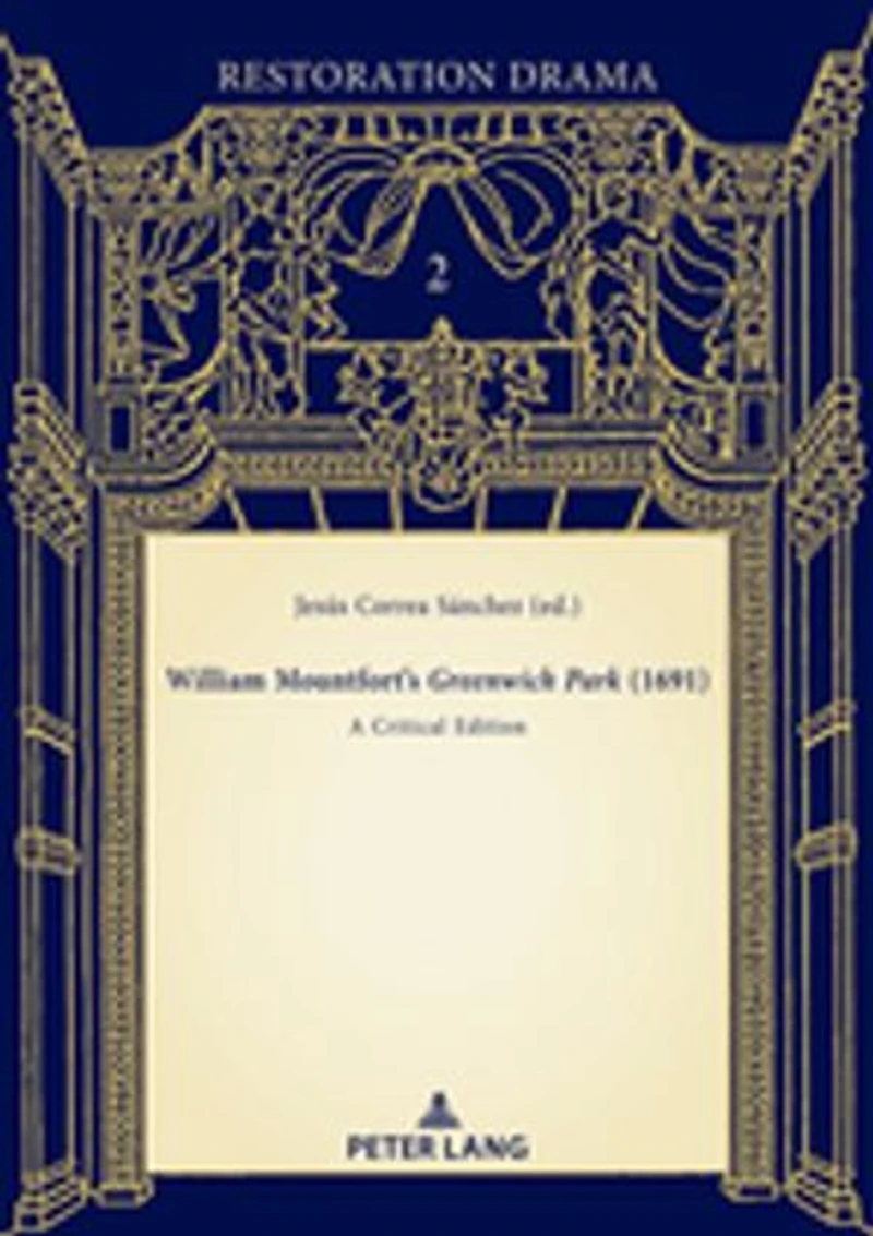 William Mountfort’s Greenwich Park (1691): A Critical Edition