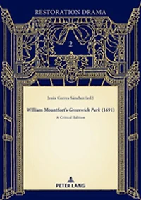 William Mountfort’s Greenwich Park (1691): A Critical Edition