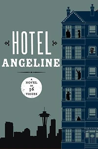 Hotel Angeline: A Novel 36 Voices