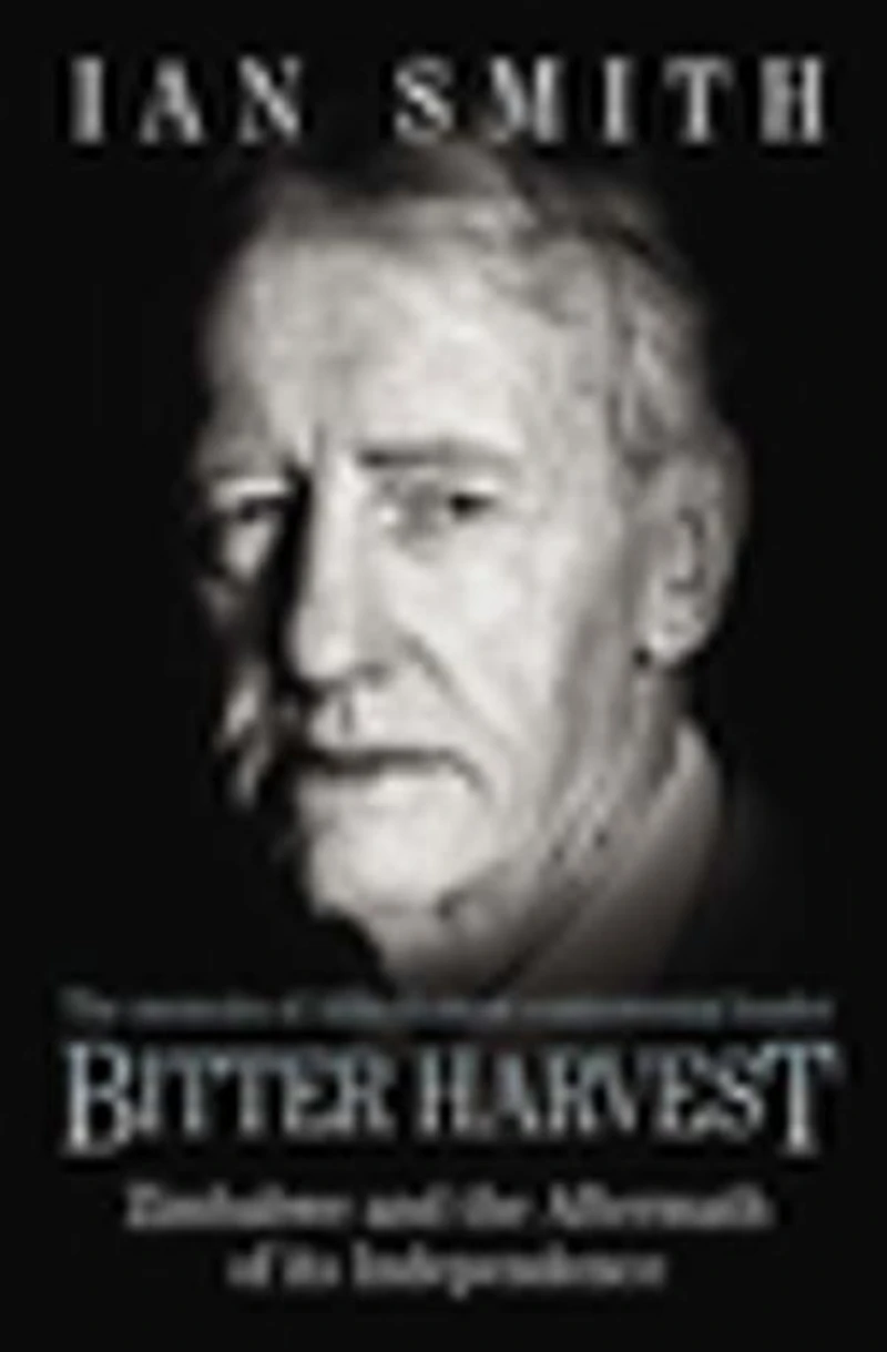 Bitter Harvest: Zimbabwe and the Aftermath of its Independence