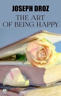 The Art of Being Happy