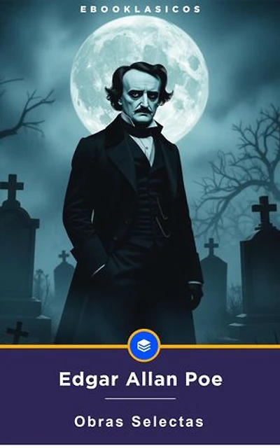 Obras Selectas de Edgar Allan Poe (Anotado)