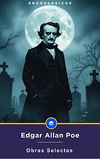 Obras Selectas de Edgar Allan Poe (Anotado)