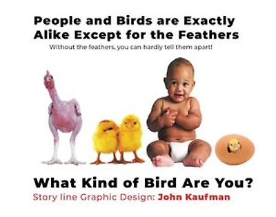 People And Birds Are Exactly Alike Except For The Feathers