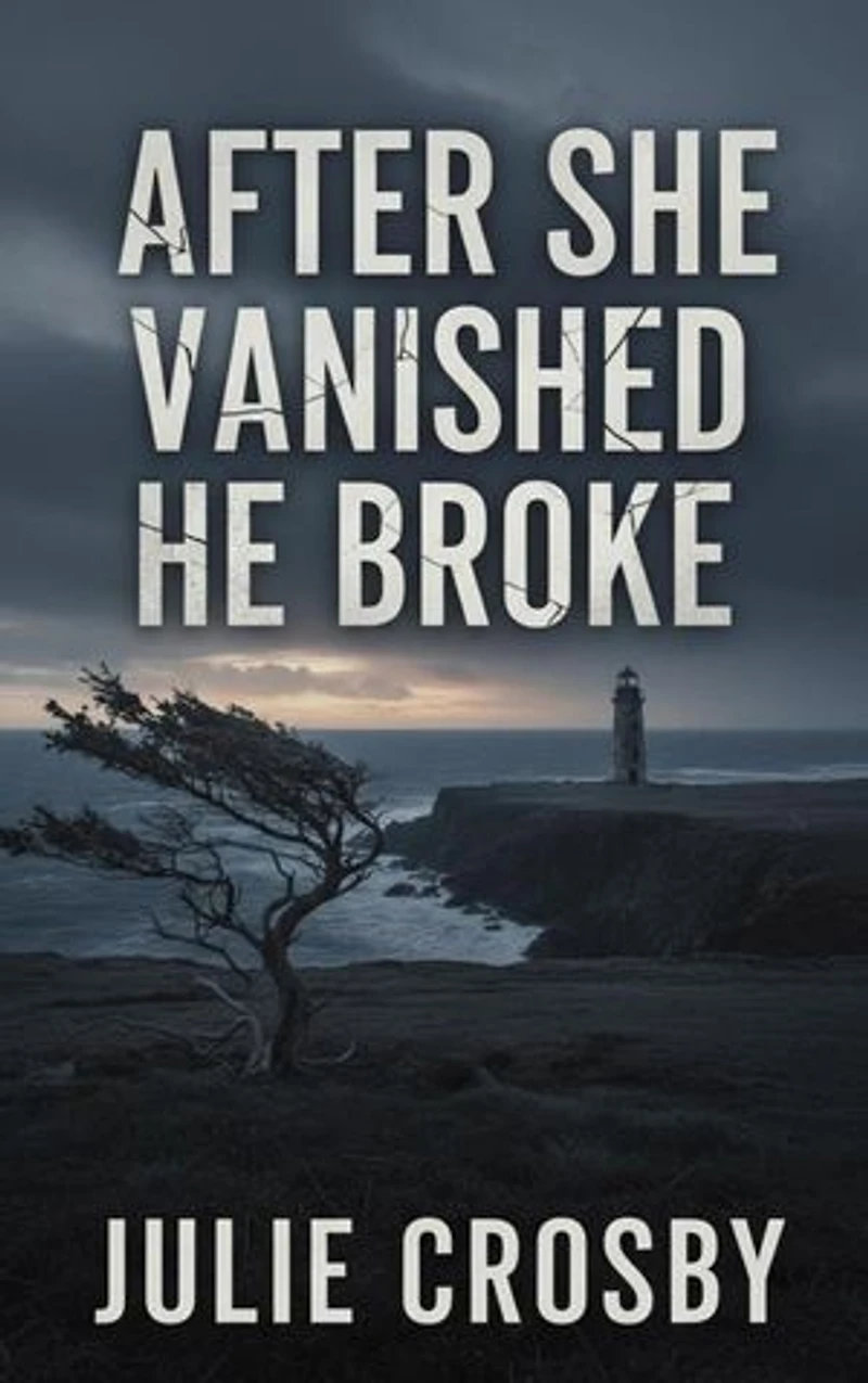 After She Vanished, He Broke