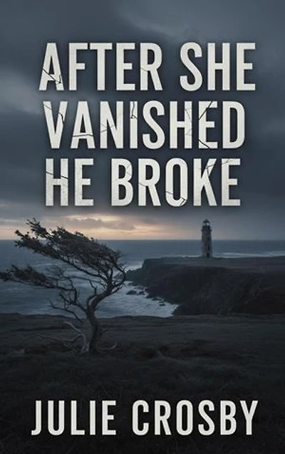 After She Vanished, He Broke