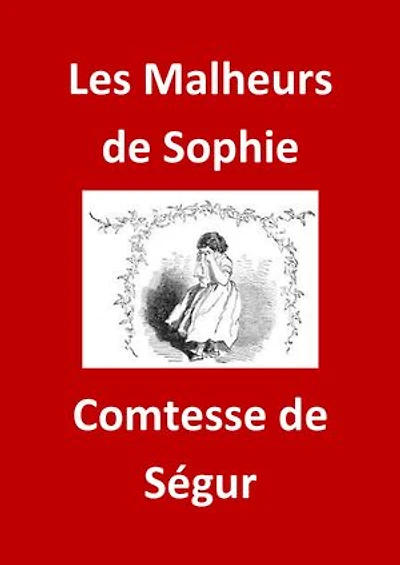 Les Malheurs de Sophie: Edition Intégrale - Version Entièrement Illustrée