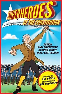 Superheroes of the Constitution: Action and Adventure Stories About Real-Life Heroes