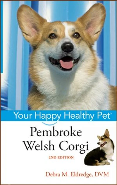 Pembroke Welsh Corgi: Your Happy Healthy Pet
