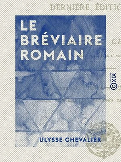 Le Bréviaire romain: Et sa dernière édition type