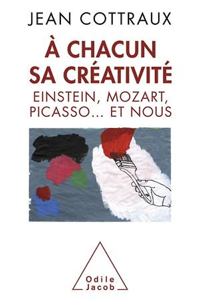 À chacun sa créativité: Einstein, Mozart, Picasso… et nous